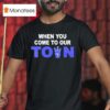 Ice Cube When You Come To Our Town Los Angeles Dodgers T Shirt