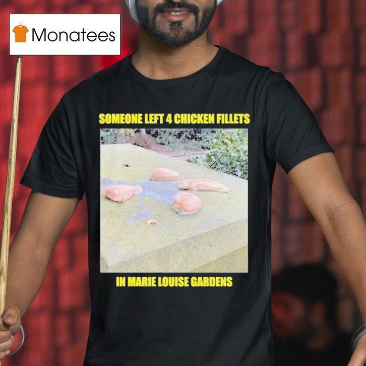 Jim E Brown Someone Left Chicken Fillets In Marie Louise Gardens T Shirt Jim E Brown Someone Left Chicken Fillets In Marie Louise Gardens T Shirt