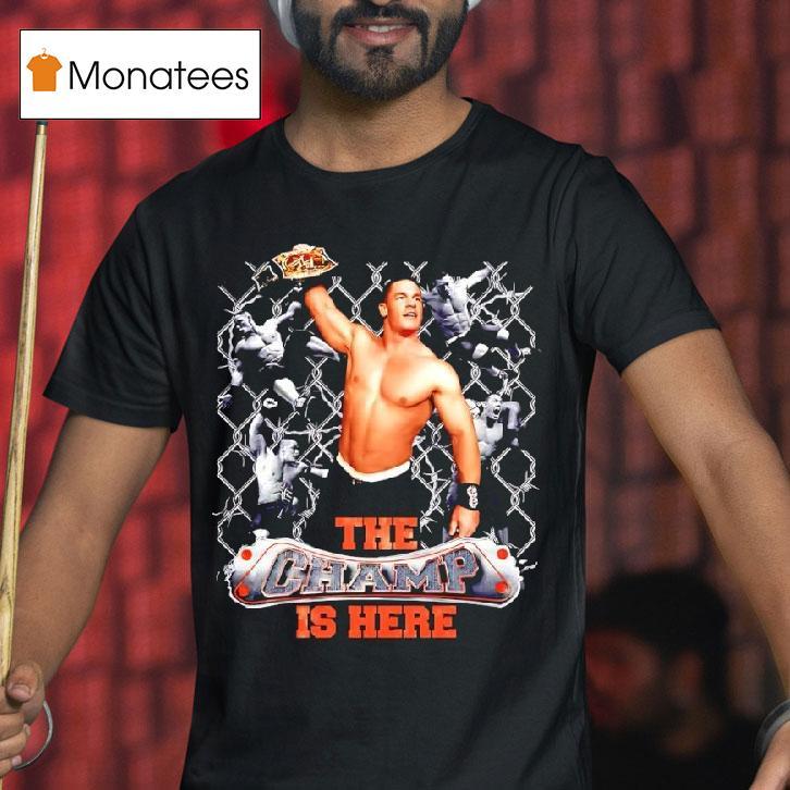 John Cena Wwe The Champ Is Here T Shirt John Cena Wwe The Champ Is Here T Shirt