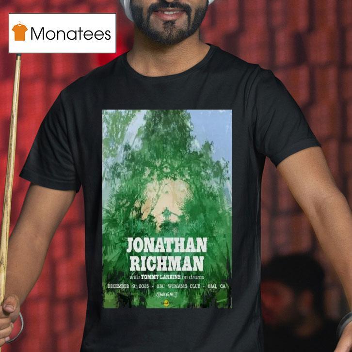 Jonathan Richman Ojai Ca December Concer T Shirt Jonathan Richman Ojai Ca December Concer T Shirt