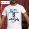 Justin Wrobleski Los Angeles Dodgers Fuck You Motherfucker T Shirt