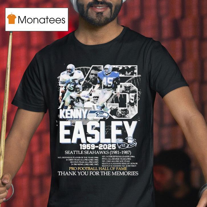Kenny Easley Seattle Seahawks Pro Football Hall Of Fame Thank You For The Memories Signature T Shirt Kenny Easley Seattle Seahawks Pro Football Hall Of Fame Thank You For The Memories Signature T Shirt