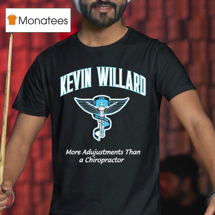 Kevin Willard More Adjustments Than A Chiropractor Jon Rothstein Logo T Shirt Kevin Willard More Adjustments Than A Chiropractor Jon Rothstein Logo T Shirt