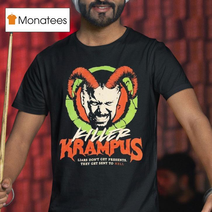 Killer Krampus Liars Don T Get Present They Get Sent To Hell T Shirt Killer Krampus Liars Don T Get Present They Get Sent To Hell T Shirt