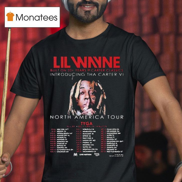 Lil Wayne Tha Carter Vi Tour Built On Years Of Carter Classics With Tyga In North America Tour Dates T Shirt Lil Wayne Tha Carter Vi Tour Built On Years Of Carter Classics With Tyga In North America Tour Dates T Shirt