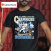 Los Angeles Dodgers X World Series Champions T Shirt