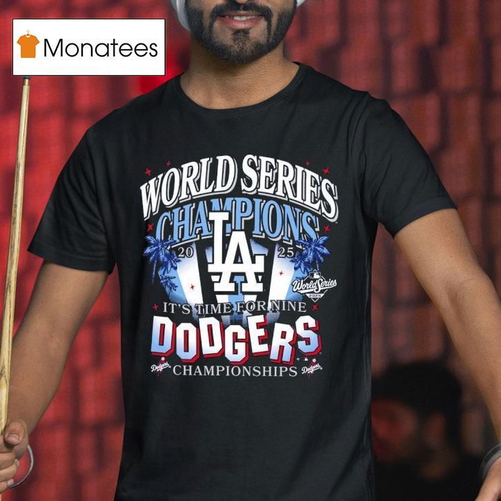 Los Angeles Dodgers World Series Champions Spotlights It S Time For Nine T Shirt Los Angeles Dodgers World Series Champions Spotlights It S Time For Nine T Shirt