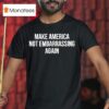 Make America Not Embarrassing Again T Shirt