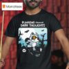 Mandatoryfunday Raccoon Running From My Dark Thoughts T Shirt
