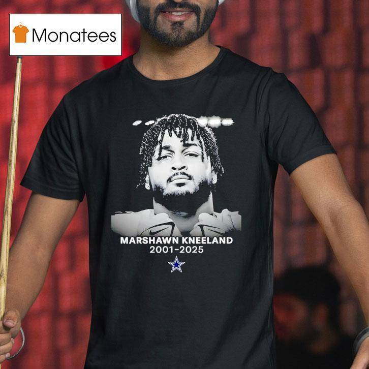 Marshawn Kneeland Rip Dallas Cowboys T Shirt Marshawn Kneeland Rip Dallas Cowboys T Shirt