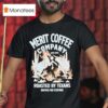 Merit Coffee Roasted By Texans Beware For Everyone Midnight Trailblazer T Shirt