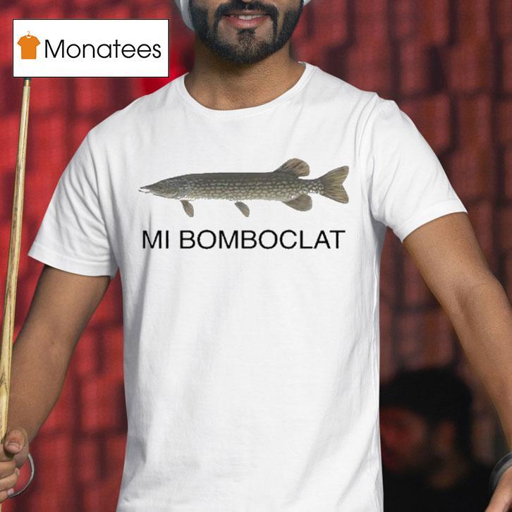 Mi Bomboclat Fish T Shirt Mi Bomboclat Fish T Shirt
