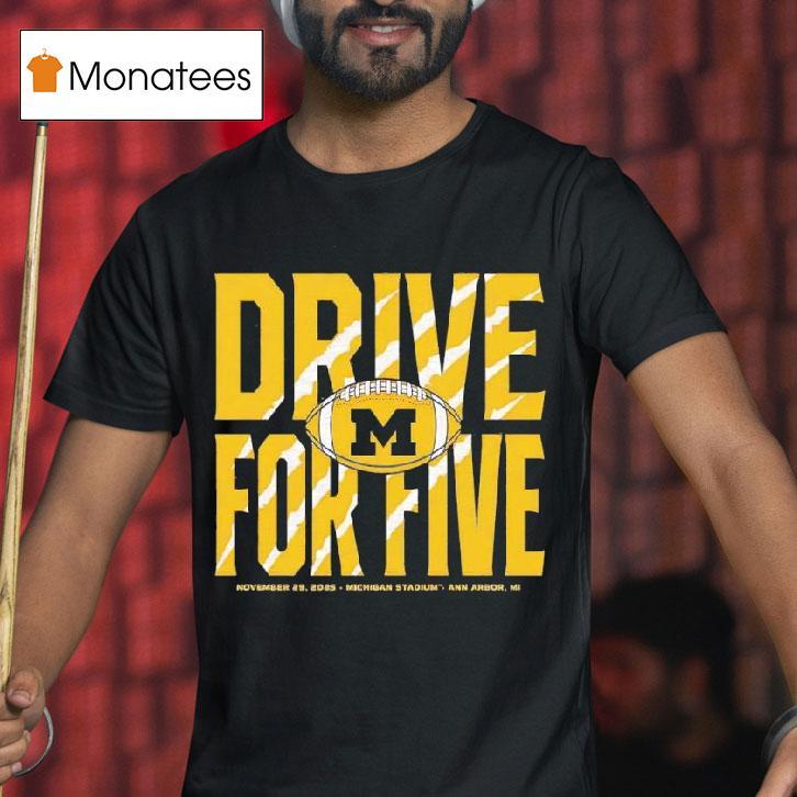 Michigan Drive For Five The Game T Shirt Michigan Drive For Five The Game T Shirt