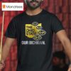 Michigan Wolverines The Ohio State Our Bichigan Score Map T Shirt