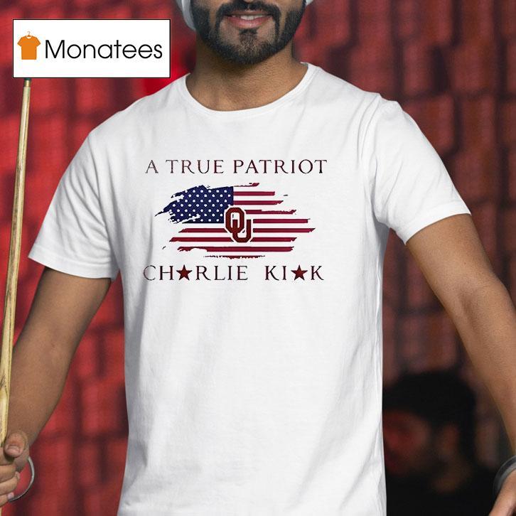 Oklahoma Soners X The University Of Oklahoma X Charlie Kirk A True Patrio T Shirt Oklahoma Soners X The University Of Oklahoma X Charlie Kirk A True Patrio T Shirt