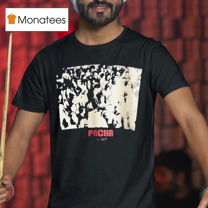 Pacha Night Fever For You Since T Shirt Pacha Night Fever For You Since T Shirt