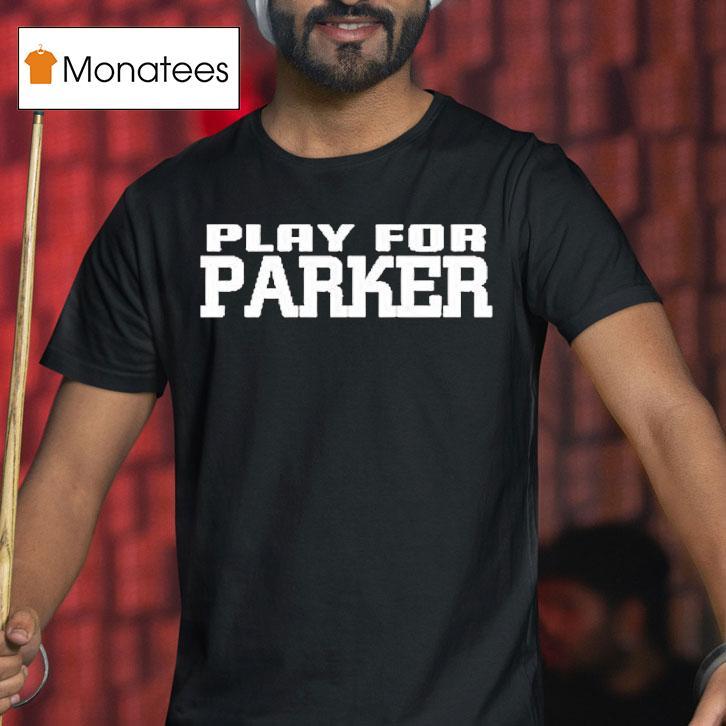 Play For Parker Tony Parker T Shirt Play For Parker Tony Parker T Shirt