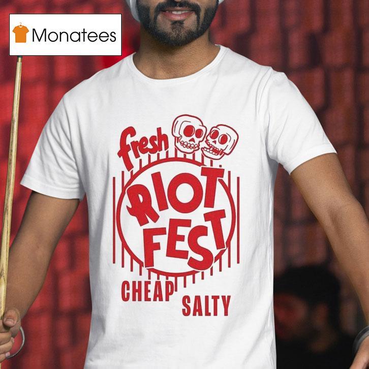 Riot Fest Cheap Salty T Shirt Riot Fest Cheap Salty T Shirt
