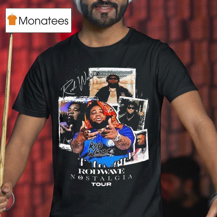 Rod Wave Nostalgia Tour Call Your Friends T Shirt Rod Wave Nostalgia Tour Call Your Friends T Shirt