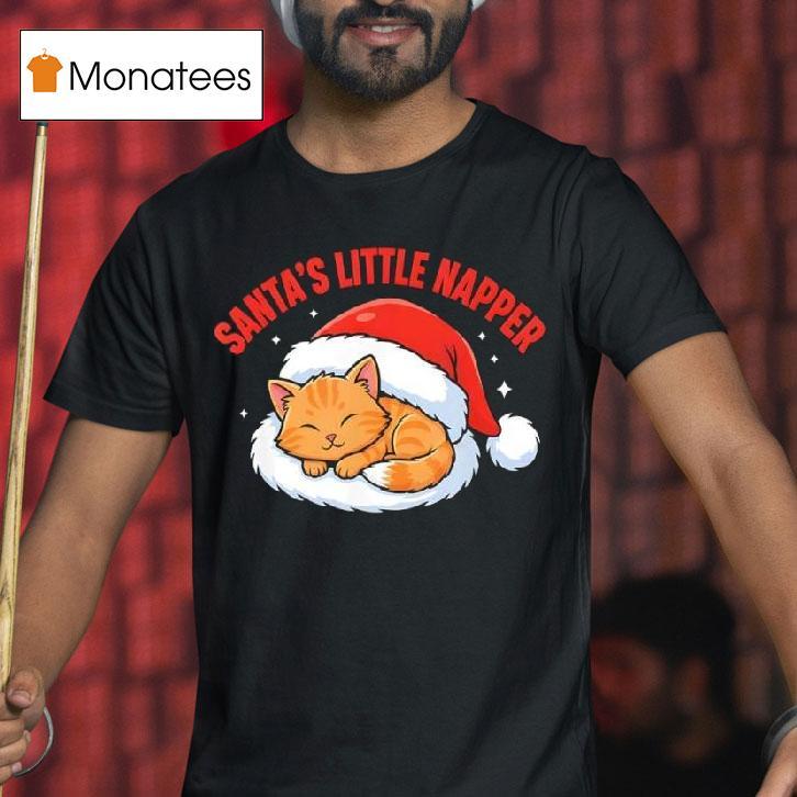Santa S Little Napper Cute Christmas Funny Ca T Shirt Santa S Little Napper Cute Christmas Funny Ca T Shirt