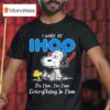 Snoopy And Woodstock I Work At Ihop It S Fine I M Fine Everything Is Fine T Shirt