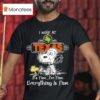 Snoopy And Woodstock I Work At Texas Roadhouse It S Fine I M Fine Everything Is Fine T Shirt