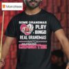 Some Grandmas Play Bingo Real Grandmas Watch Alabama Crimson Tide Diamond Hear T Shirt