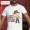 South Park Whistlin Willy I Ain T Kissin Your Asses No More T Shirt