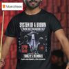 System Of A Brown In San Antonio Tx On November T Shirt