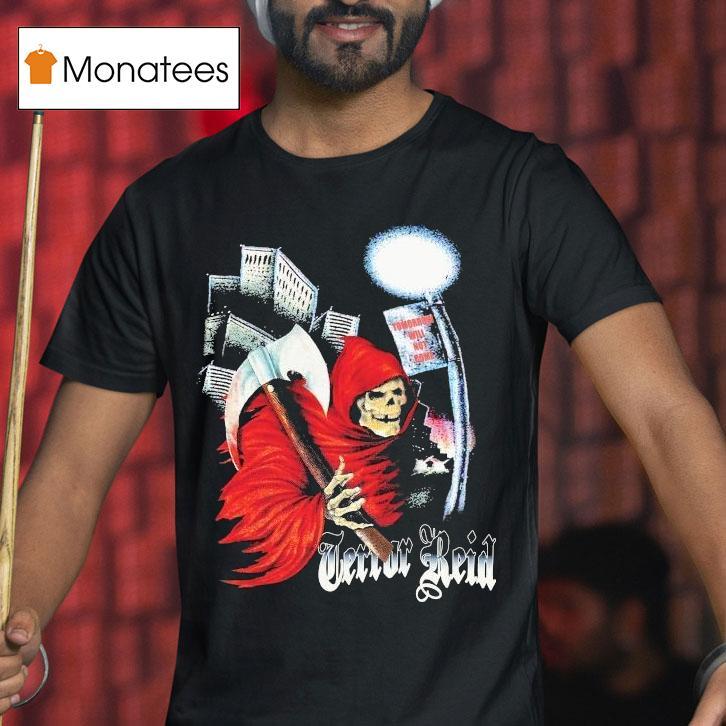 Terror Reid Night Stalker Tomorrow Will Not Come Grim Reaper T Shirt Terror Reid Night Stalker Tomorrow Will Not Come Grim Reaper T Shirt