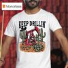 Texas Tech Red Raiders Keep Drillin T Shirt