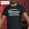 The Existence Of Billionaires Is More Harmful Than Immigrants Ever Will Be T Shirt