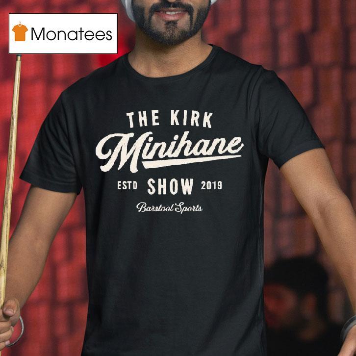 The Kirk Minihane Show Estd T Shirt The Kirk Minihane Show Estd T Shirt
