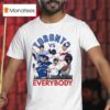 Toronto Blue Jays Vs Everyone T Shirt