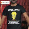 Tweety Bird I Dont Fake My Lifestyle I Have Good Days Bad Days Broke Days T Shirt