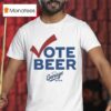 Vote Beer Garage T Shirt