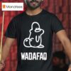 Wadafuq Style Waddle Logo Wadafaq T Shirt