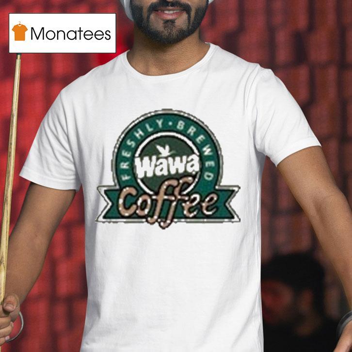 Wawa Coffee Freshly Brewed Logo T Shirt Wawa Coffee Freshly Brewed Logo T Shirt