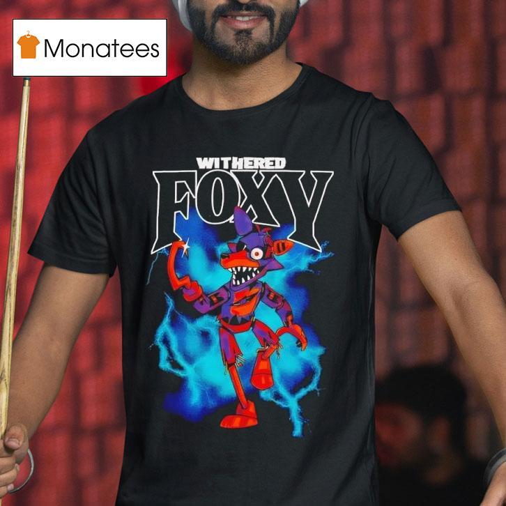 Withered Foxy Five Nights At Freddy S T Shirt Withered Foxy Five Nights At Freddy S T Shirt