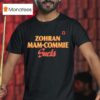Zohran Mamdani Zohran Mam Commie Sucks T Shirt