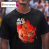 Alex Taylor Too Hot To Tro T Shirt