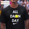 All Darn Day T Shirt