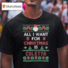 All I Want For Christmas Is Coletta Ugly T Shirt