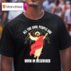All The Cool People Are Born In December Christian Christmas T Shirt