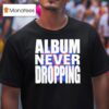 Asap Rocky Album Never Dropping T Shirt