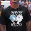 Beat Dallas Philadelphia Eagles Dallas Cowboys Helmets T Shirt