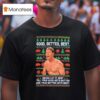 Ben Johnson Good Better Best Ugly Christmas T Shirt