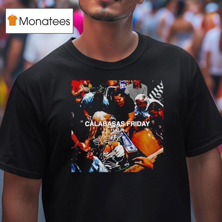 Calabasas Friday T Shirt Calabasas Friday T Shirt