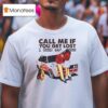Call Me If You Get Lost T Shirt