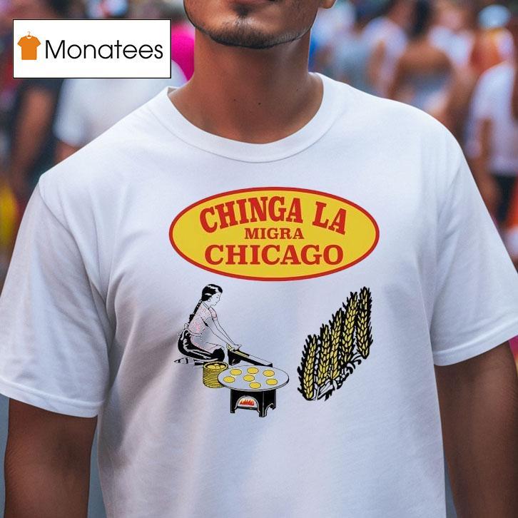Chinga La Migra Chicago T Shirt Chinga La Migra Chicago T Shirt